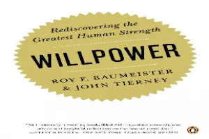 Book cover of Willpower ; Rediscovering the Greatest Human Strength by John Tierney Book cover of Willpower ; Rediscovering the Greatest Human Strength by John Tierney